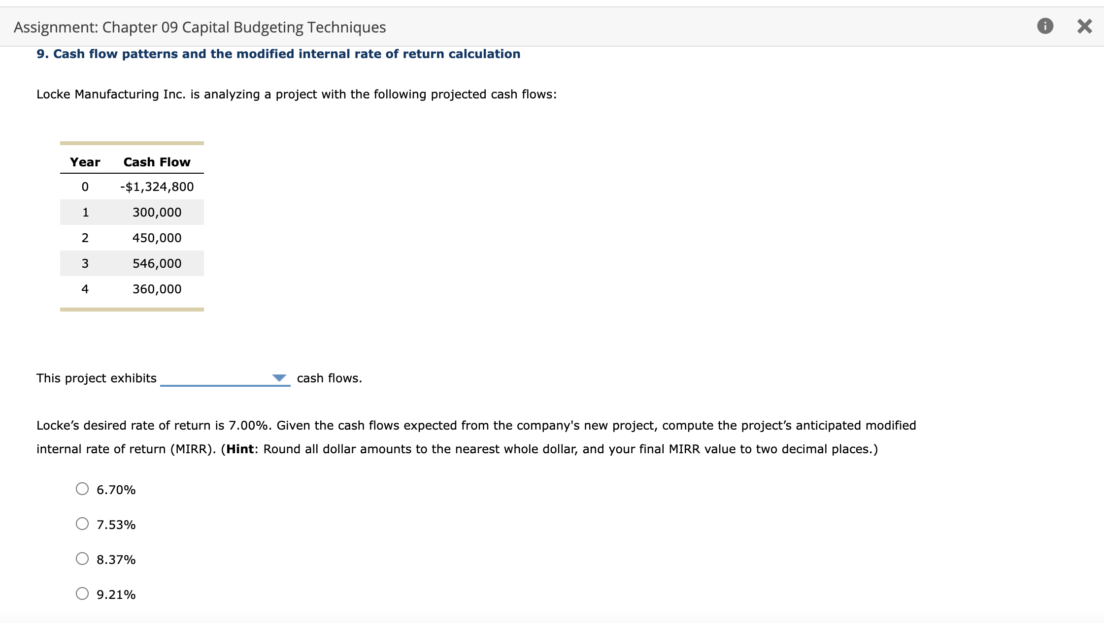  Assignment: Chapter 09 Capital Budgeting Techniques 9. Cash flow patterns and