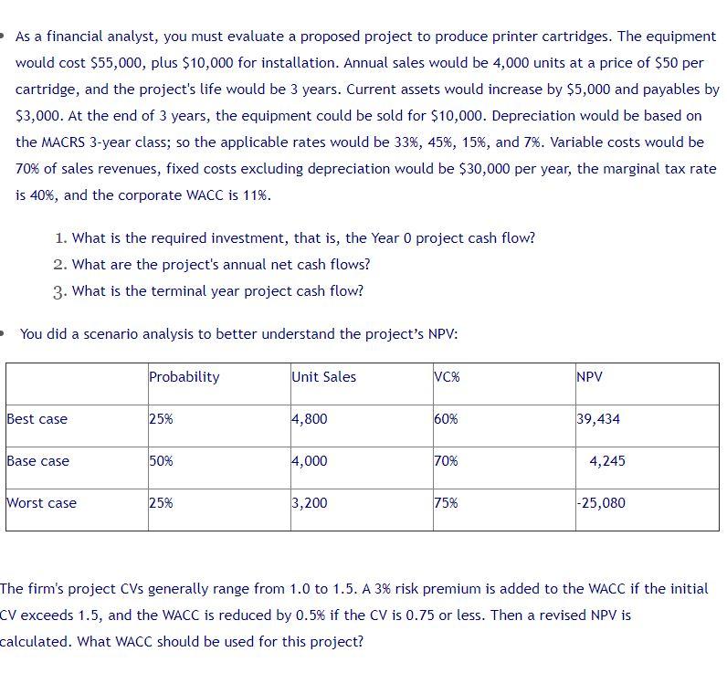  As a financial analyst, you must evaluate a proposed project to
