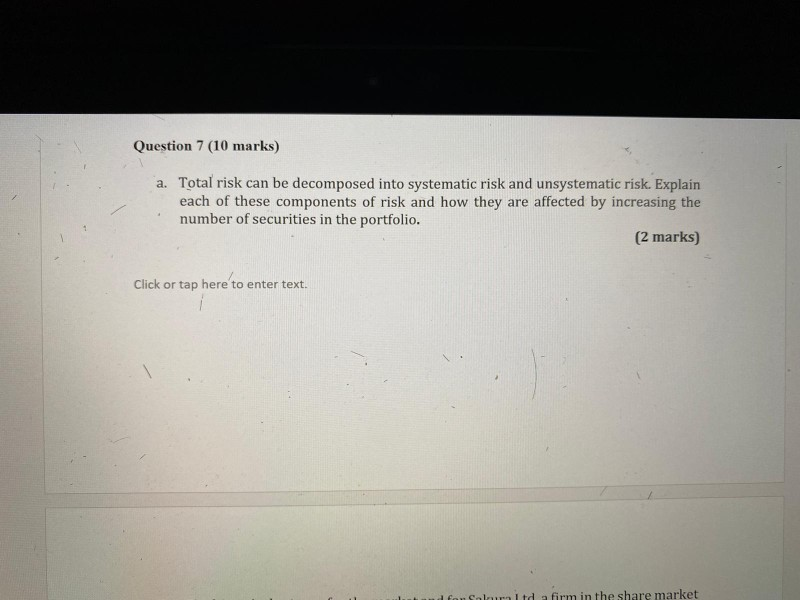  Question 7 (10 marks) a. Total risk can be decomposed into