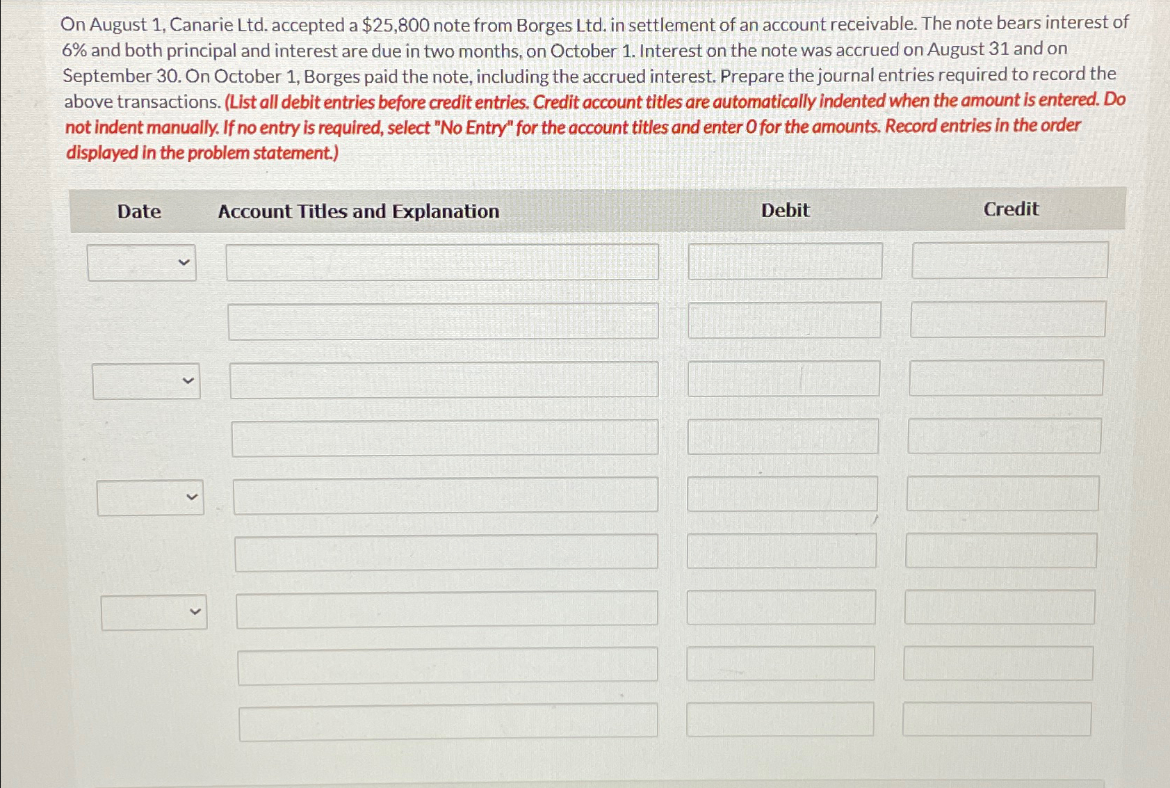  On August 1, Canarie Ltd. accepted a $25,800 note from Borges