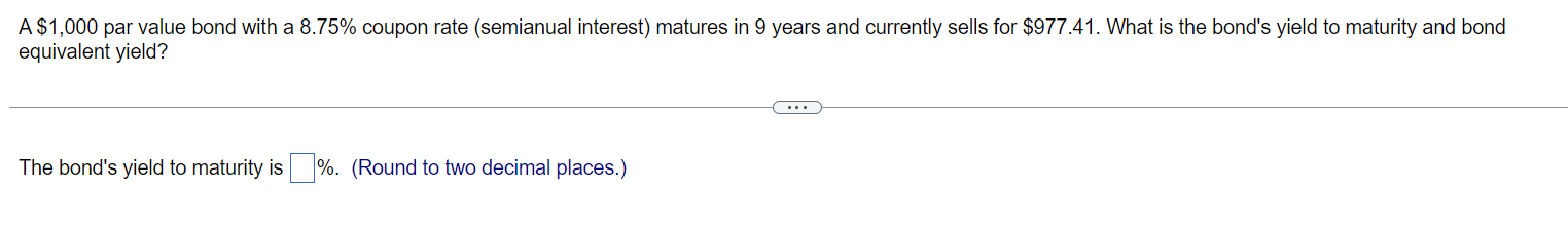  A $1,000 par value bond with a 8.75% coupon rate (semianual