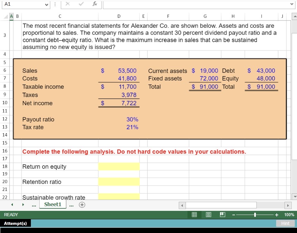 hard code values in your calculations. Return on equity Retention ratio Sustainable