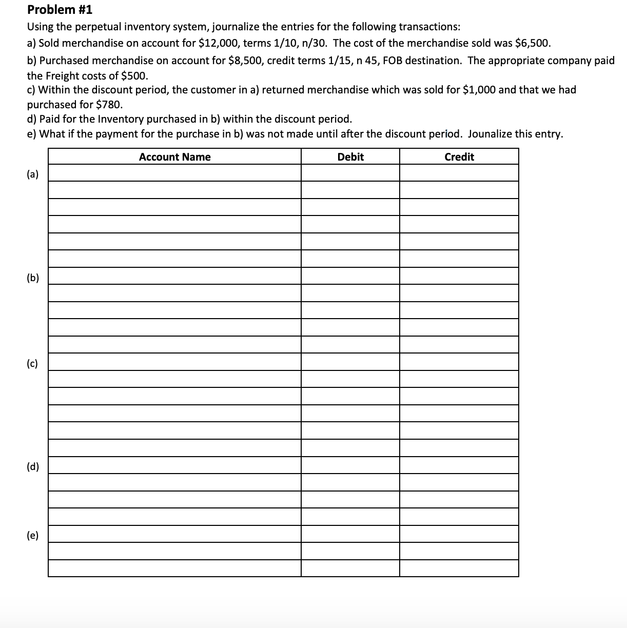  Problem #1 Using the perpetual inventory system, journalize the entries for