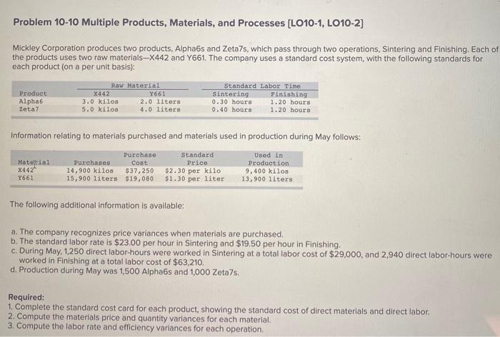  Problem 10-10 Multiple Products, Materials, and Processes (L010-1, LO10-2] Mickley Corporation