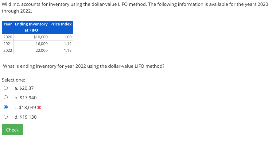 Wild Inc. accounts for inventory using the dollar-value LIFO method. The