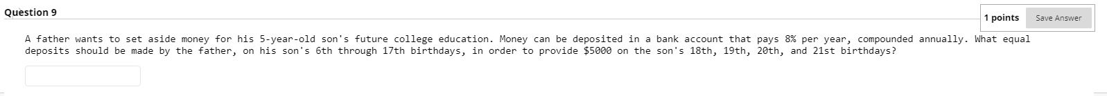  Question 9 1 points Save Answer A father wants to set