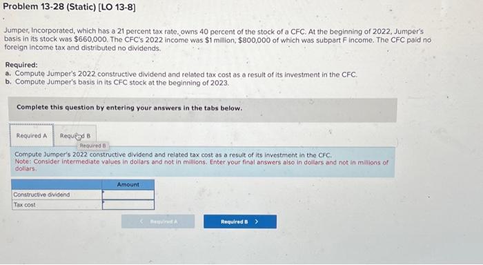  need both A and B, thank you Problem 13-28 (Static) [LO