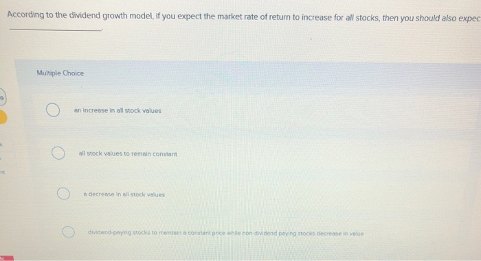 Multiple Choice dividend amount number of future dividends, provided the total number