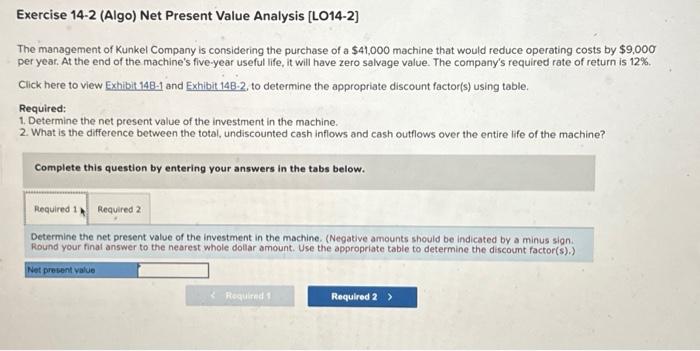  Exercise 14-2 (Algo) Net Present Value Analysis [LO14-2] The management of