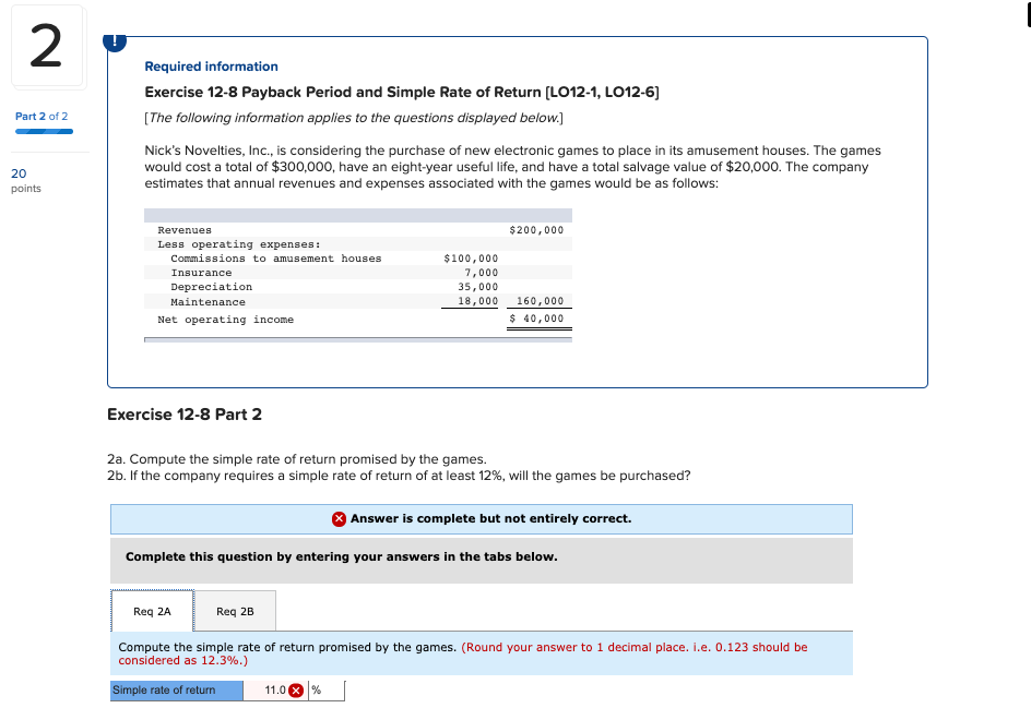 pls help Required information Exercise 12-8 Payback Period and Simple Rate of