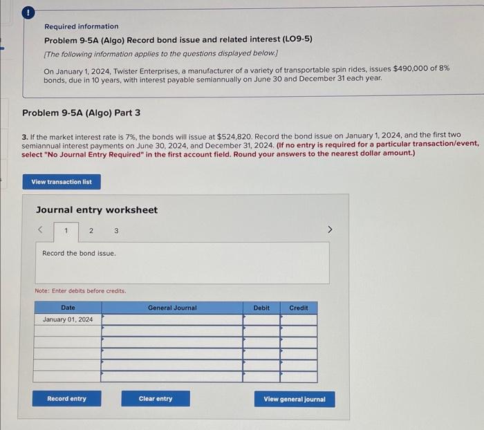  Required information Problem 9-5A (Algo) Record bond issue and related interest
