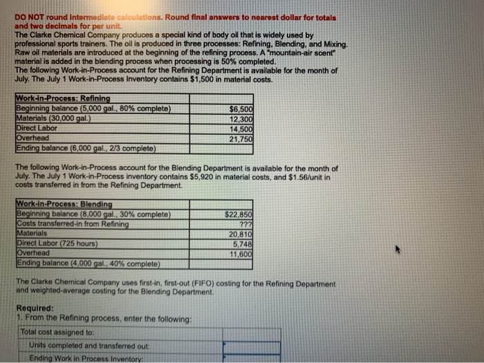  DO NOT round Intermediate calculations. Round final answers to nearest dollar
