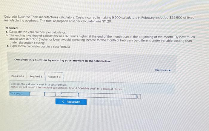 incurred in making 9.900 caiculators in February included $29.600 of fixed manufacturing