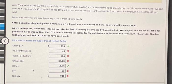  Julie Whiteweiler made $930 this week. Only social security (fully taxable)