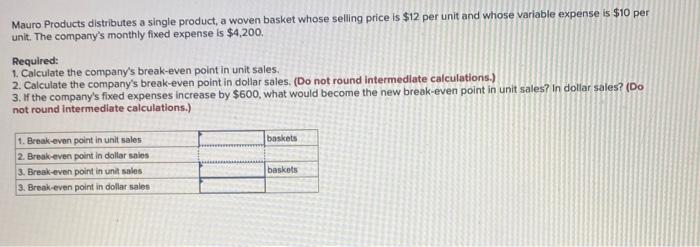 please answer 1-4 Mauro Products distributes a single product, a woven basket