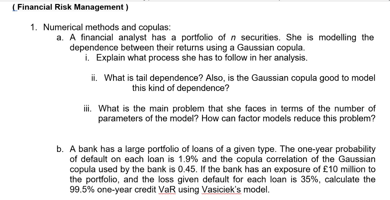  (Financial Risk Management ) Numerical methods and copulas: a. A financial