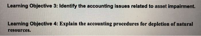  Learning Objective 3: Identify the accounting issues related to asset impairment.