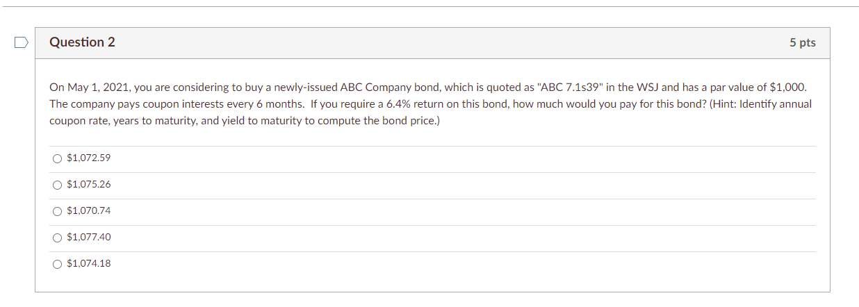  Question 2 On May 1,2021, you are considering to buy a