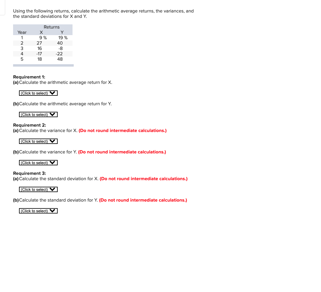 Using the following returns, calculate the arithmetic average returns, the variances,