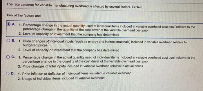  The rate variance for variable manufacturing overhead is affected by several