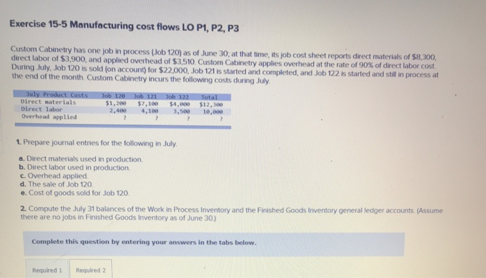  Exercise 15-5 Manufacturing cost flows LO P1, P2, P3 Custom Cabinetry