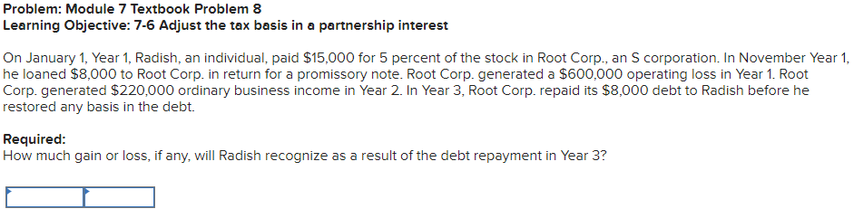  Problem: Module 7 Textbook Problem 8 Learning Objective: 7-6 Adjust the