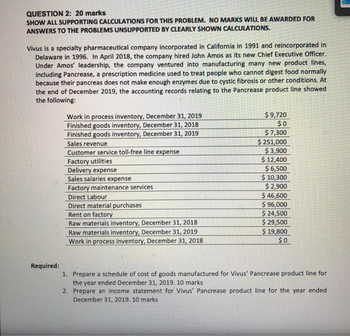  QUESTION 2: 20 marks SHOW ALL SUPPORTING CALCULATIONS FOR THIS PROBLEM.