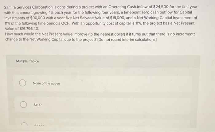  Samira Services Corporation is considering a project with an Operating Cash