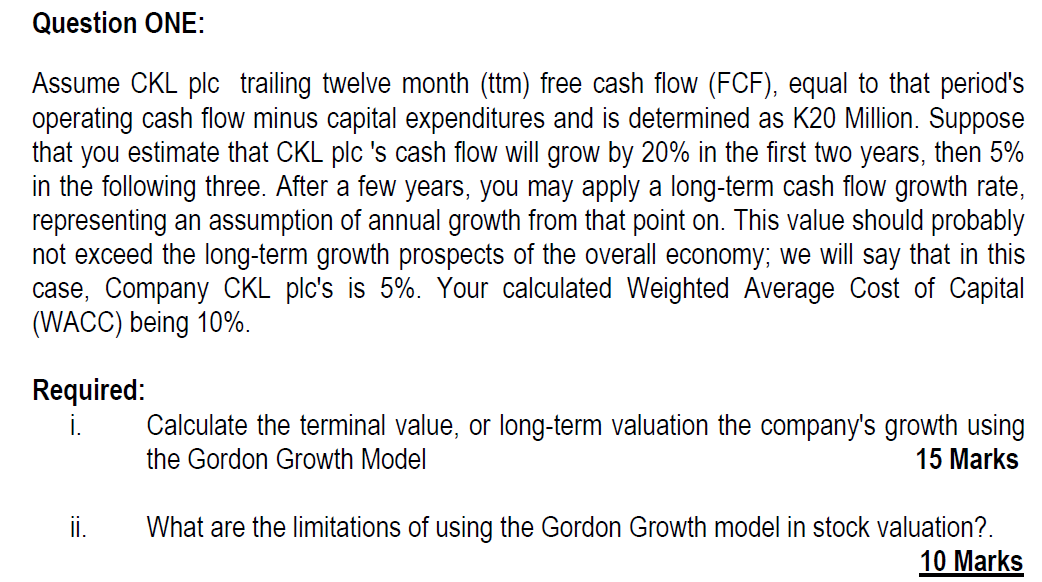  Question ONE: Assume CKL plc trailing twelve month (ttm) free cash