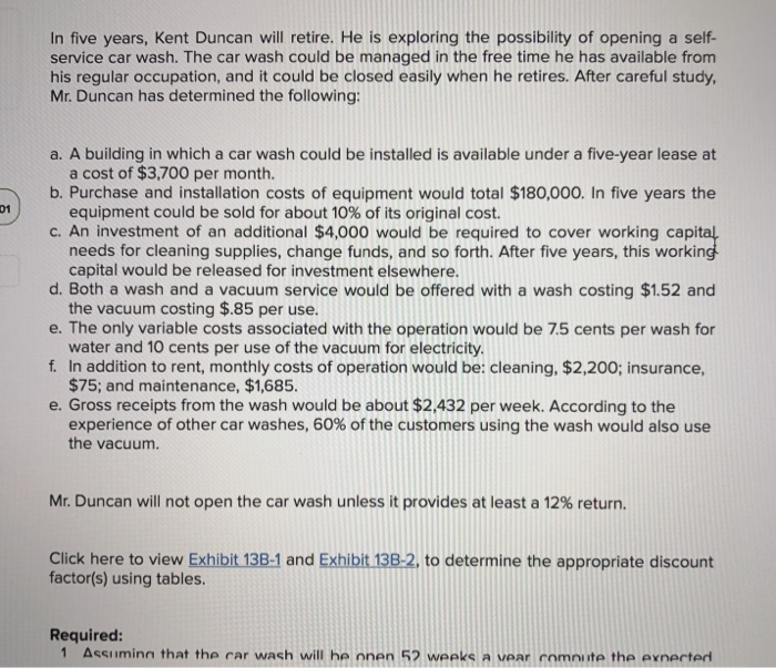  In five years, Kent Duncan will retire. He is exploring the