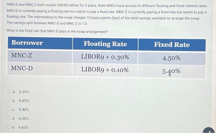 MNC-D and MNC-Z both require USD 45 million for 3 years.