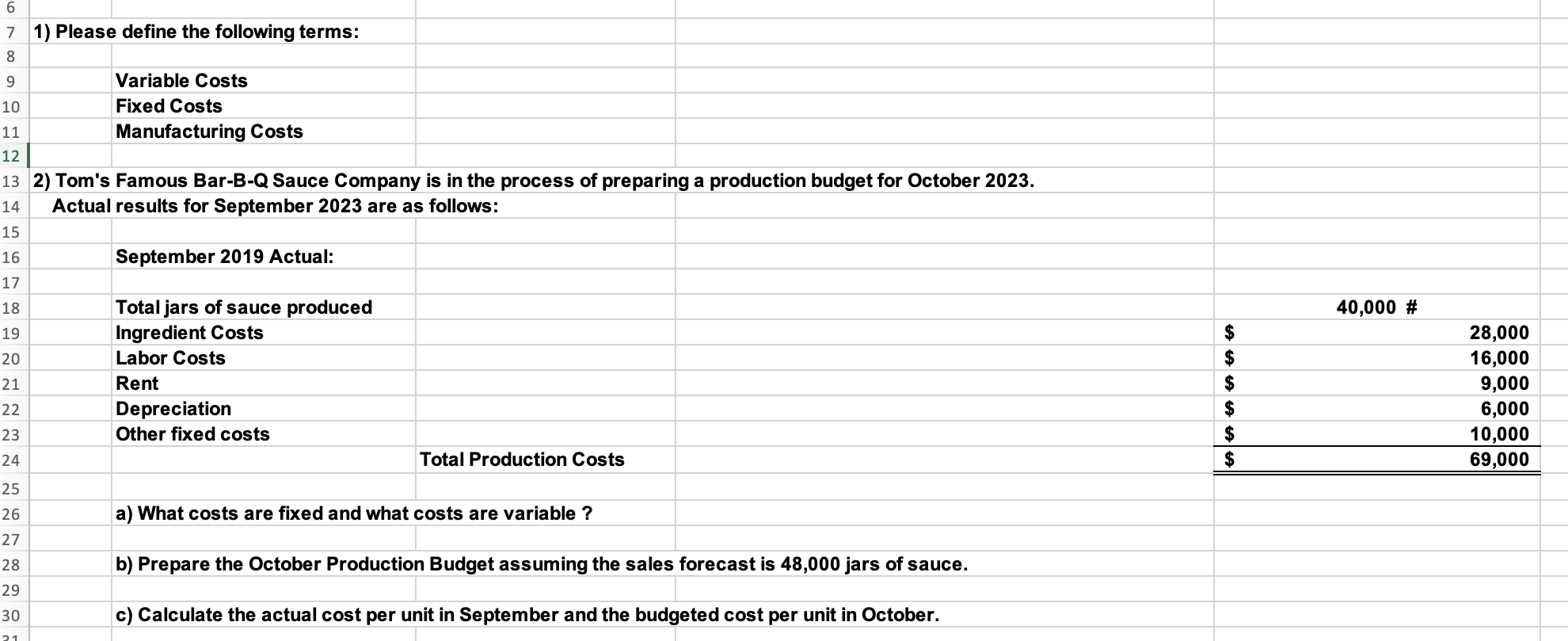 Costs 2) Tom's Famous Bar-B-Q Sauce Company is in the process of