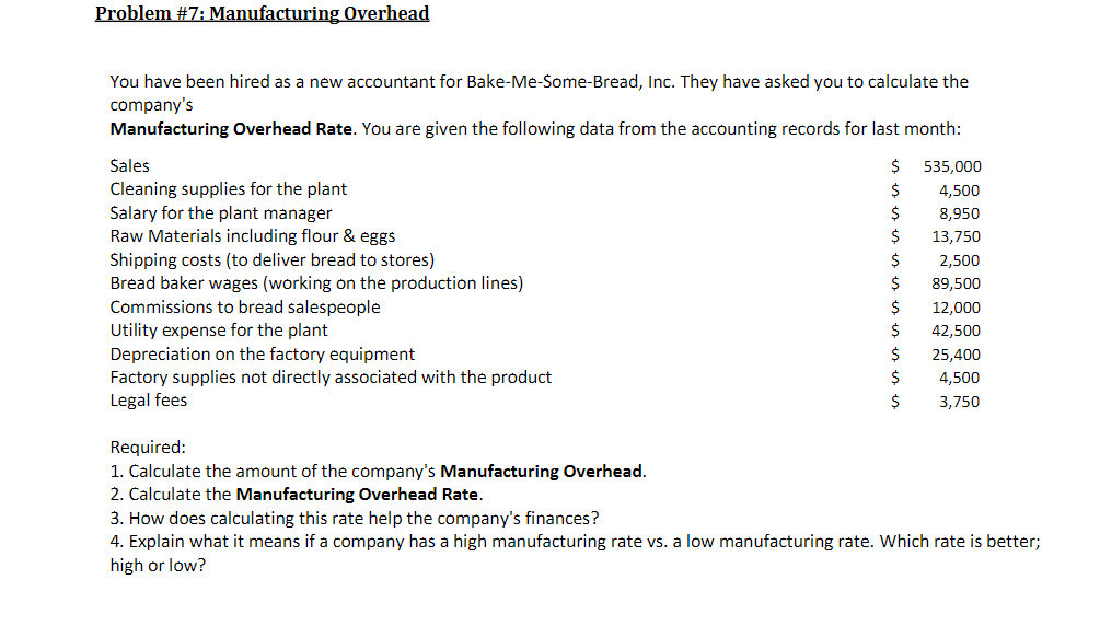  Required:Problem #7: Manufacturing Overhead You have been hired as a new