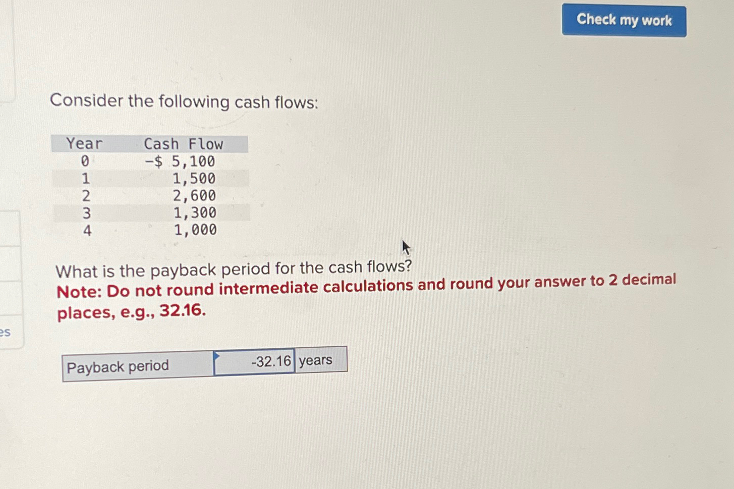  Consider the following cash flows: \table[[Year,Cash Flow],[0,-$5,100 