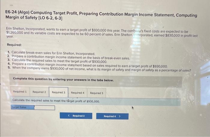 earn a target profit of $930,000 this year. The company's fixed costs