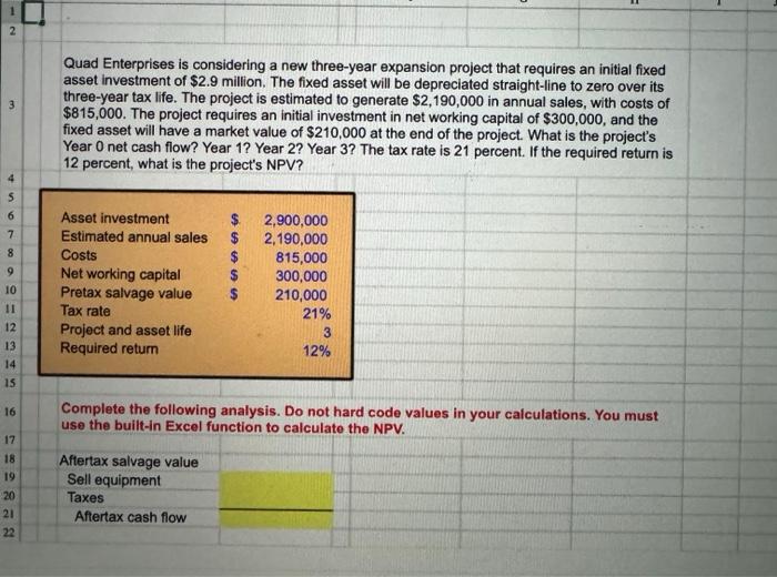 answer as formulas Quad Enterprises is considering a new three-year expansion project