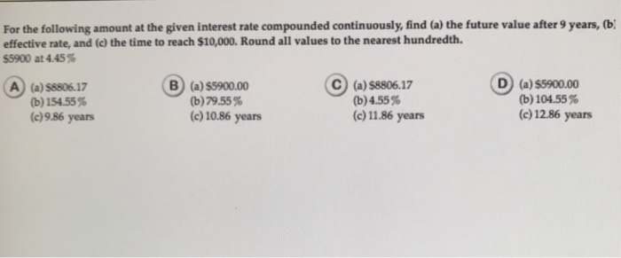  For the following amount at the given interest rate compounded continuously,