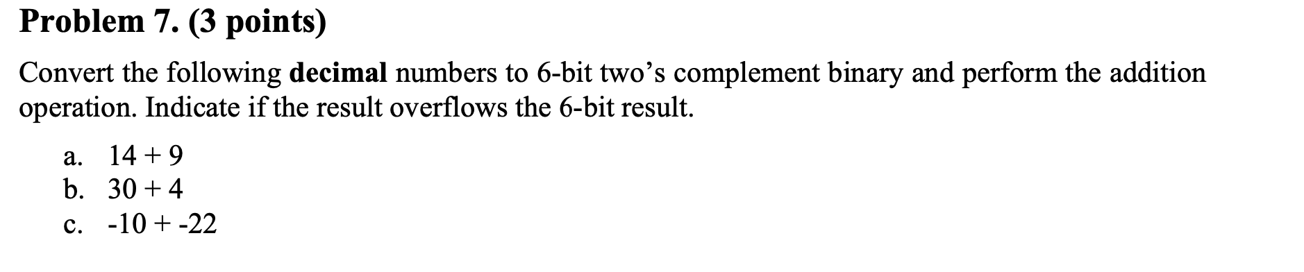  Convert the following decimal numbers to 6-bit two's complement binary and