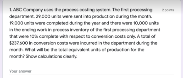  2 points 1. ABC Company uses the process costing system. The
