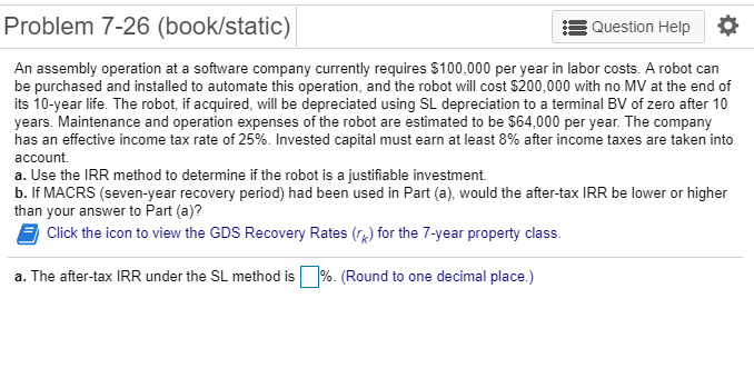 Engineering Economics, thank you! Problem 7-26 (book/static) Question Help An assembly operation