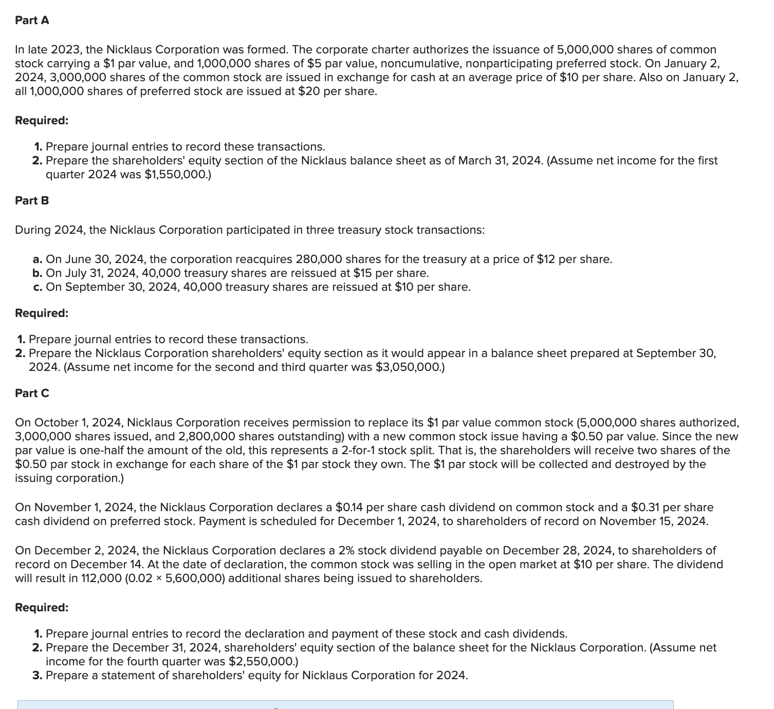  Part A In late 2023, the Nicklaus Corporation was formed. The