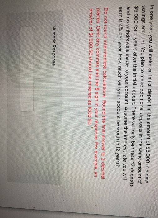  In one year, you will make an initial deposit in the