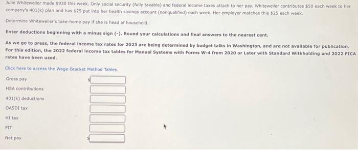 please help Julle Whiteweiler made $930 this week. Only social security (fully