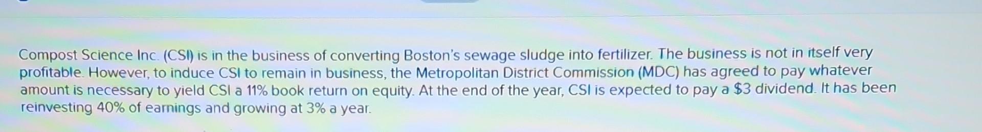 -the problem information the questions: Compost Science Inc. (CSI) is in