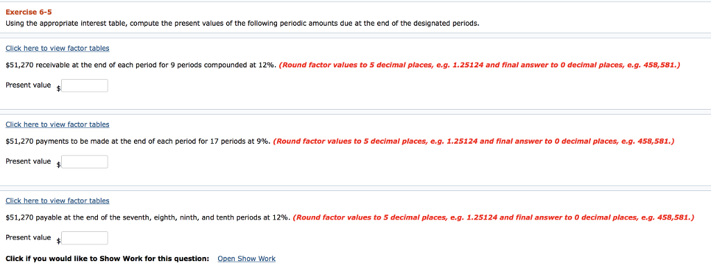  Exercise 6-5 Using the appropriate interest table, compute the present values