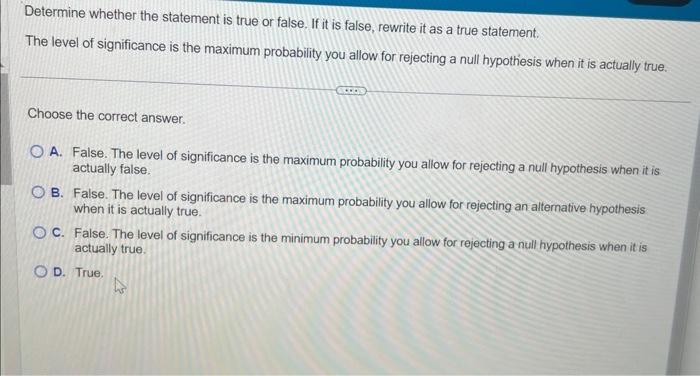  Determine whether the statement is true or false. If it is