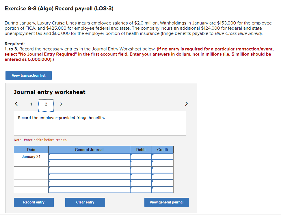  Exercise 8-8(Algo) Record payroll (LO8-3) During January, Luxury Cruise Lines incurs