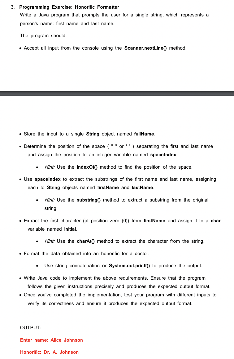  Programming Exercise: Honorific Formatter Write a Java program that prompts the