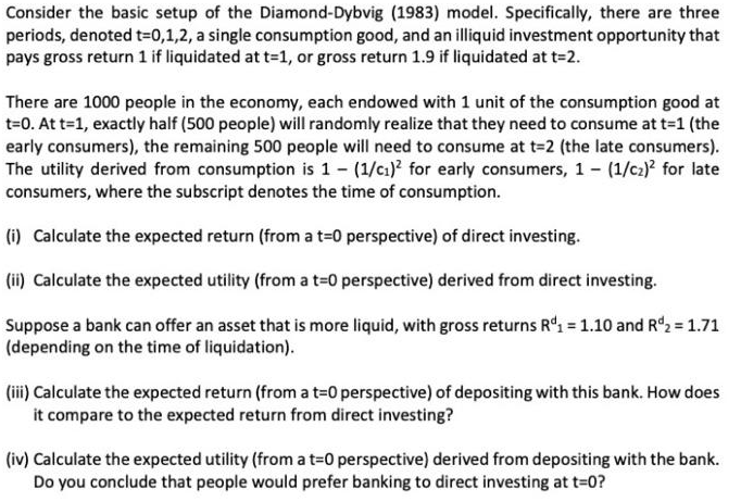 Consider the basic setup of the Diamond-Dybvig (1983) model. Specifically, there