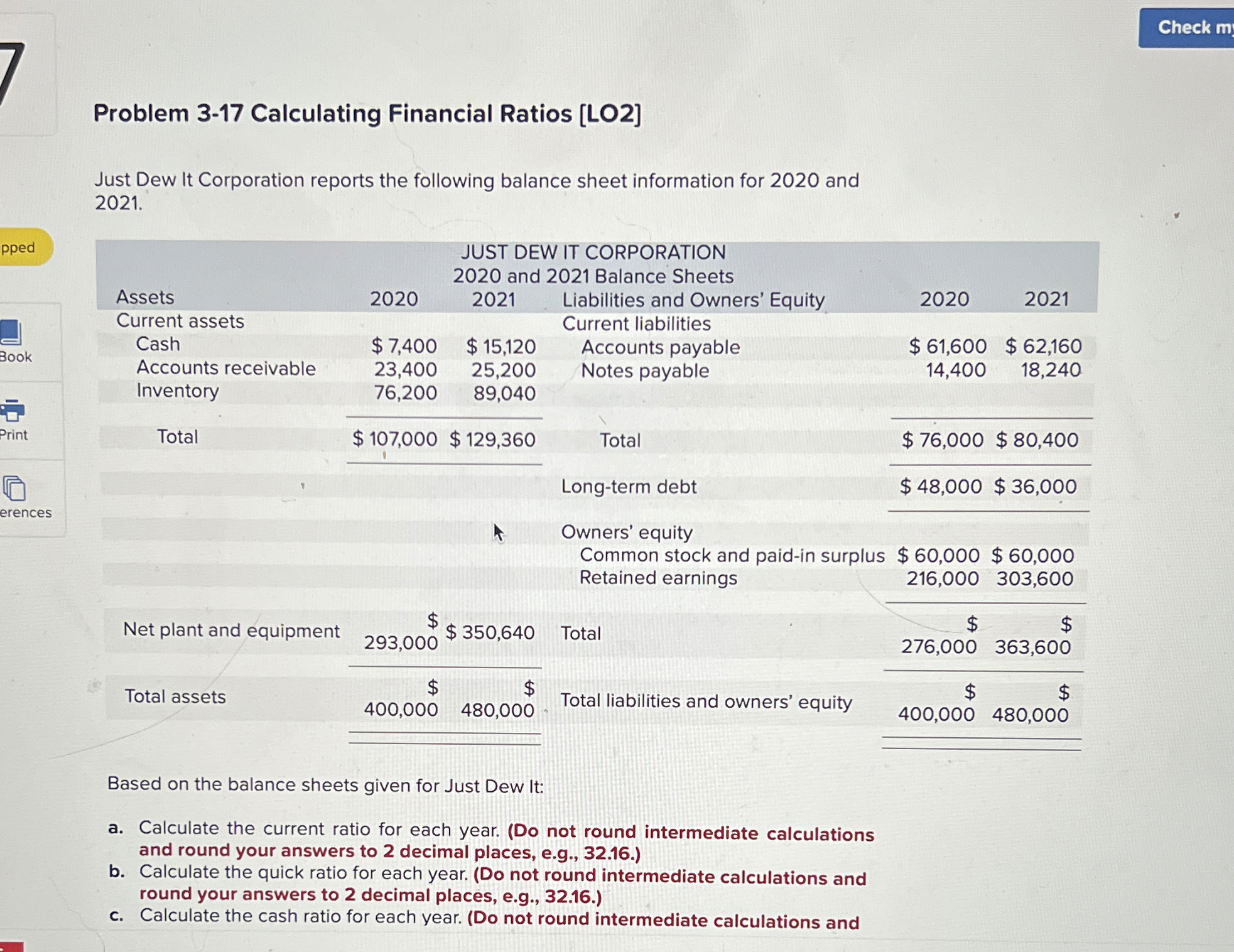  Problem 3-17 Calculating Financial Ratios [LO2] Just Dew It Corporation reports